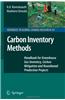 Carbon Inventory Methods: Handbook for Greenhouse Gas Inventory, Carbon Mitigation and Roundwood Production Projects