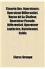 Thorie Des Oprateurs: Oprateur Diffrentiel, Noyau de La Chaleur, Oprateur Pseudo-Diffrentiel, Oprateur Laplacien, Rotationnel, Nabla
