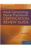 Adult-Gerontology Nurse Practitioner Certification Review Guide