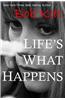 Life's What Happens