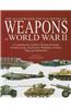 The Encyclopedia of Weapons of World War II: The Comprehensive Guide to Over 1500 Weapons Systems, Including Tanks, Small Arms, Warplanes, Artillery,