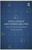 Intelligence and Human Abilities: Structure, Origins and Applications
