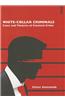 White-Collar Criminals: Cases and Theories of Financial Crime