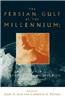 The Persian Gulf at the Millennium: Essays in Politics, Economy, Security and Religion