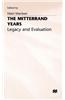 The Mitterrand Years: Legacy and Evaluation