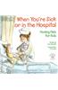 When You're Sick or in the Hospital: Healing Help for Kids
