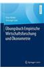 Ubungsbuch Empirische Wirtschaftsforschung Und Okonometrie