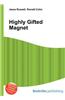 Highly Gifted Magnet