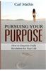 Pursuing Your Purpose: How to Discover God's Revelation for Your Life