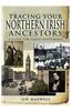 Tracing Your Northern Irish Ancestors: A Guide for Family Historians
