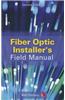 Fiber Optic Installer's Field Manual, Second Edition