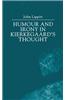 Humour and Irony in Kierkegaard S Thought