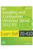 Exam Ref 70-410: Installing And Configuring Windows Server 2012 R2