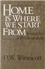 Home Is Where We Start from: Essays by a Psychoanalyst
