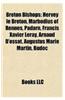 Breton Bishops: Hervey Le Breton, Marbodius of Rennes, Padarn, Francis Xavier Leray, Arnaud D'Ossat, Augustus Marie Martin, Budoc