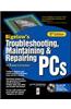 Troubleshooting, Maintaining & Repairing PCs (With CD)