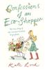 Confessions of an Eco-shopper: The True Story of One Woman's Mission to Go Green