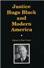 Justice Hugo L.Black and Modern America