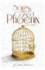 Songs of the Caged Phoenix (Volume I)