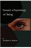 Toward a Psychology of Being-Reprint of 1962 Edition First Edition