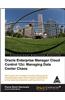 Oracle Enterprise Manager Cloud Control 12C :Managing Data Center Chaos