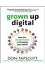 Grown Up Digital: How the Net Generation is Changing Your World