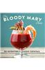 The Bloody Mary Book: Reinventing a Classic Cocktail