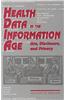 Health Data in the Information Age: Use, Disclosure, and Privacy