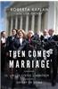Then Comes Marriage: United States V. Windsor and the Defeat of DOMA