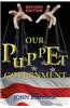 Our Puppet Government (Updated & Revised 2nd Edition)