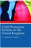 Child Protection Systems in the United Kingdom: A Comparative Analysis