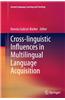 Cross-Linguistic Influences in Multilingual Language Acquisition