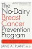 The No-Dairy Breast Cancer Prevention Program: How One Scientist's Discovery Helped Her Defeat Her Cancer