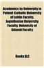 Academics by University in Poland: Catholic University of Lublin Faculty, Jagiellonian University Faculty, University of Gda Sk Faculty