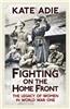 Fighting on the Home Front: The Legacy of Women in World War One