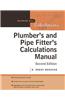 Plumber's and Pipe Fitter's Calculations Manual