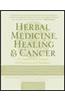 Herbal Medicine, Healing & Cancer