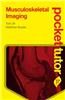 Pocket Tutor Musculoskeletal Imaging
