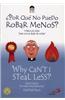 Why Can't I Steal Less?/Por Que No PueDo Robar Menos