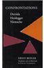 Confrontations: Derrida/Heidegger/Nietzsche