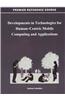 Developments in Technologies for Human-Centric Mobile Computing and Applications