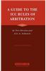 A Guide to the ICC Rules of Arbitration