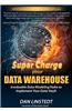 Super Charge Your Data Warehouse: Invaluable Data Modeling Rules to Implement Your Data Vault