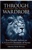 Through the Wardrobe: Your Favorite Authors on C.S. Lewis's Chronicles of Narnia
