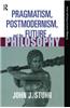 Pragmatism, Postmodernism and the Future of Philosophy