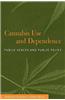 Cannabis Use and Dependence: Public Health and Public Policy