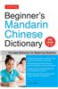Beginner's Mandarin Chinese Dictionary: The Ideal Dictionary for Beginning Students [Hsk Levels 1-5, Fully Romanized]