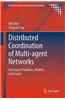 Distributed Coordination of Multi-agent Networks