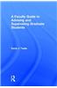 A Faculty Guide to Advising and Supervising Graduate Students