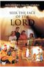 Seek the Face of the Lord